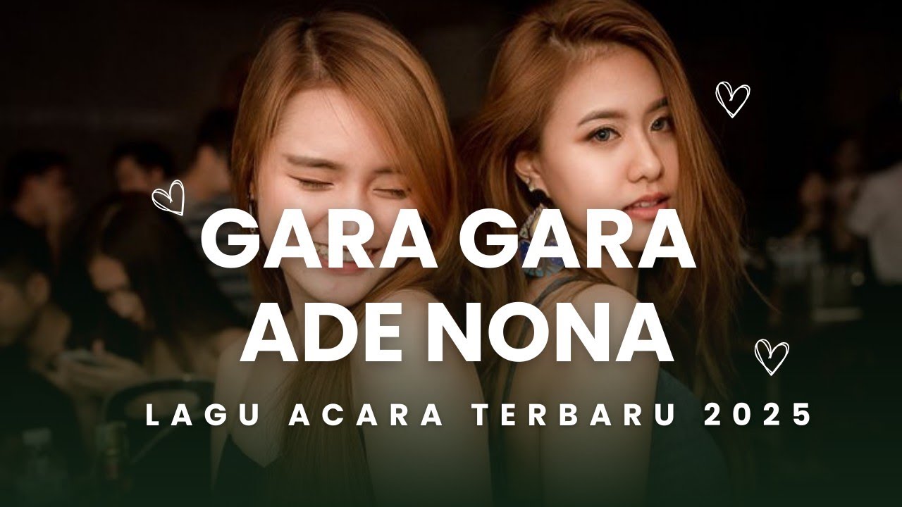 LAGU ACARA TERBARU 2025🍊GARA GARA ADE NONA🍊