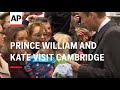 Prince William and Kate visit Cambridge