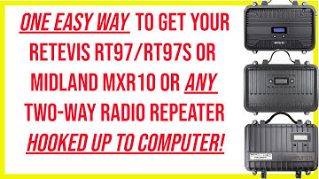 🔺 one EASY way to get Retevis RT97/RT97S,Midland MXR10 or ANY two-way radio repeater hookup to PC🔺