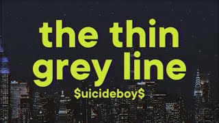 $uicideboy$ - The Thin Grey Line [Lyrics]