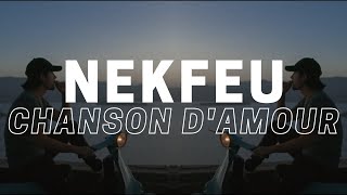 Nekfeu - Chanson D'Amour Clip// Lyrics