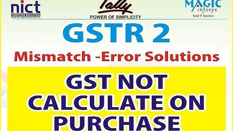 GSTR 2 - MISMATCH ERROR SOLUTIONS IN TALLY || GST NOT CALCULATE ON PURCHASE ENRTY || NICT COMPUTER
