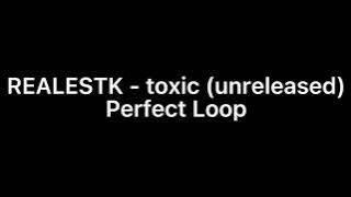 REALESTK- Toxic (unreleased) tiktok perfect loop