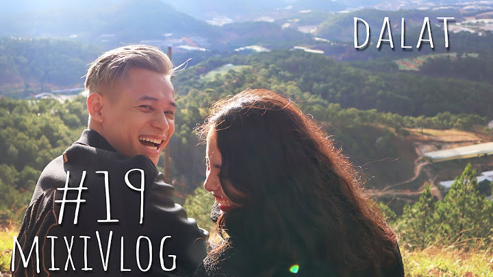 MixiVLOG#19: Du lịch Đà Lạt cùng gia đình Độ Mixi.