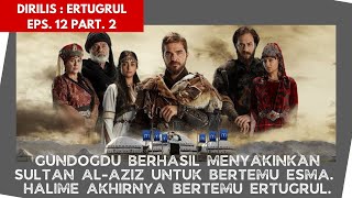 ALUR CERITA DIRILIS ERTUGRUL EPS.12 PART.2 | HALIME BERJANJI PADA ERTUGURL TAK AKAN MENIKAHI SULTAN.