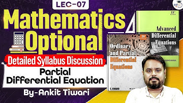 Partial Differential Equation | Maths Optional Detailed Syllabus Discussion | Ankit Tiwari | UPSC