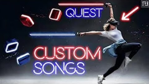 CUSTOM SONGS IN BEAT SABER! (I