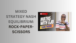 9. Mixed Strategy Nash Equilibrium in the Rock-Paper-Scissors Game