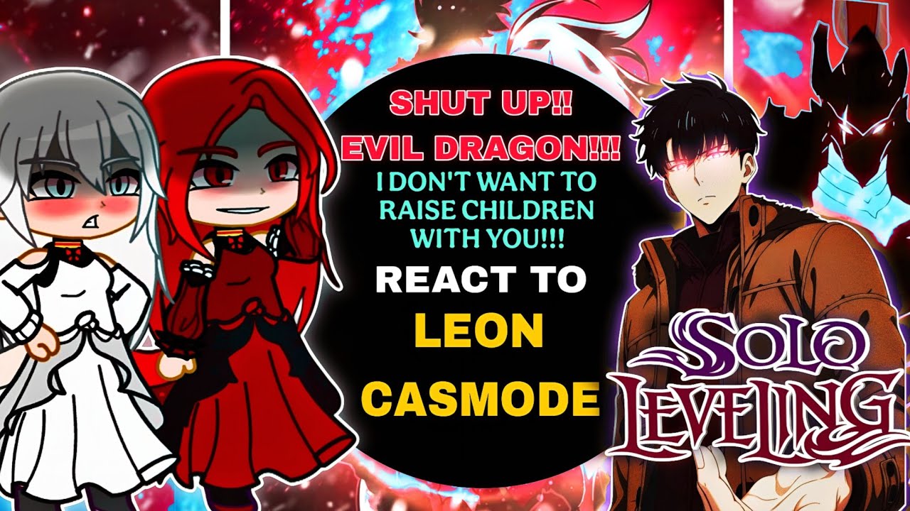 (🇺🇸)Shut Up Evil Dragon!! react to Leon Casmode as Sung Jinwoo || Solo levelling |Gacha React