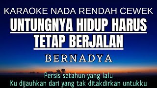 Bernadya  Untungnya Hidup Harus Tetap Berjalan Karaoke Lower Key Nada Rendah Wanita 2
