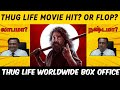 THUG LIFE MOVIE WORLDWIDE BOX OFFICE COLLECTION TAMIL | THUG LIFE HIT? OR FLOP? | Idhu Thanda Cinema