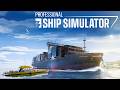 Professional Ship Simulator First Look LIVE 4K Professional Ship Simulator First Look LIVE 4K