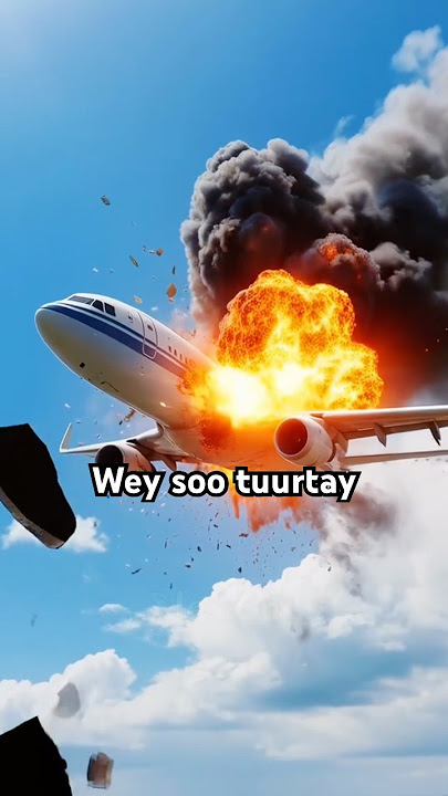 Wiilkeeda ayay soo tuurtay markii ay gubatay diyaarada.