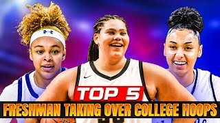 Top 5 Freshman TAKING OVER Women's College Hoops!