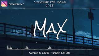 Nevada & Loote - Don't Call Me