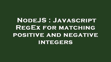 NodeJS : Javascript RegEx for matching positive and negative integers