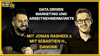 Data Driven Marketing und Arbeitnehmermärkte – mit Sébastien H., Danone