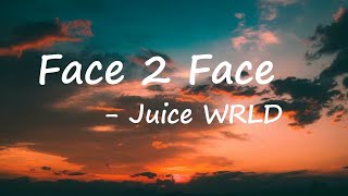 Juice WRLD – Face 2 Face Lyrics
