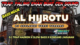 TRAP SHOLAWAT AL HIJROTU - VESI DJ TRAP  SLOW BASS KENDANG JARANAN BASS NGUK VIRAL