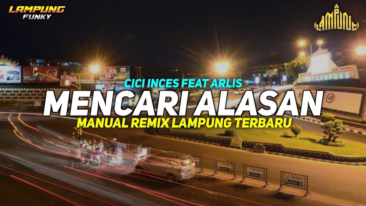 MENCARI ALASAN - CICI INCES FEAT ARLIS || Manual Remix Lampung Viral Terbaru 2026