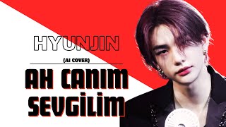 Hyunjin - Ah Canım Sevgilim (AI Cover) Resimi