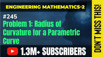 Problem 1 on Radius of Curvature For a Parametric Curve - Polar Curves - Engineering Mathematics - 2