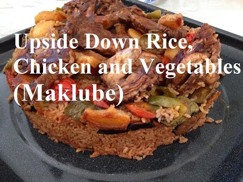 Upside Down Rice, Chicken and Vegetables/ Iraqi Cuisine / Maklobe /المقلوبي العراقي/ #Recipe170CFF