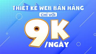Thiết kế website bán hàng [CHUYÊN NGHIỆP - CHUẨN SEO - SIÊU ƯU ĐÃI]