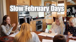 Slow February Days in Our Homeschool | Mom of 10
