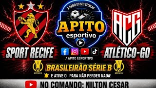 #Campeonato Brasileiro série B#Sport Recife x Atlético Goianiense#Apito Esportivo #18.06.26#