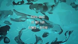 Kenya Grace - It's not fair (Slowed + Reverb)
