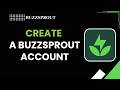 How to Create a Buzzsprout Account