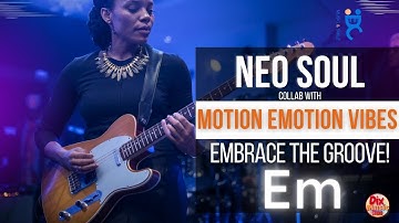 Neo Soul Backing Track – Motion Emotion Vibes Collab in E minor (135 BPM)