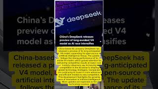DeepSeek Unveils Preview of V4 Model as AI Competition Grows