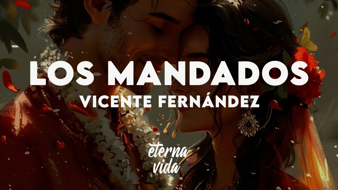 Vicente Fernández - Los Mandados (Letra/Lyrics)