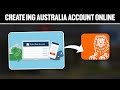 How to create ing australia account online 2024 full tutorial