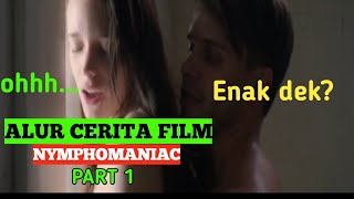 ODADING PETUALANGAN CINTA CEWEK HYPERS3X | REVIEW RANGKUM ALUR CERITA FILM NYMPOMANIAC PART 1