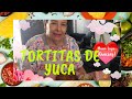 Tortitas de Yuca | La Cocina Tabasqueña de Mamá Lupe