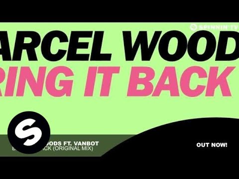 Marcel Woods ft. Vanbot - Bring It Back (Original Mix)