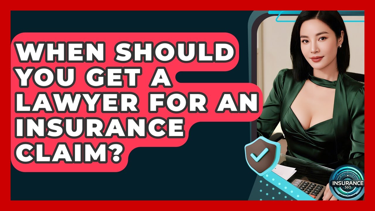 When Should You Get A Lawyer For An Insurance Claim? - InsuranceGuide360.com