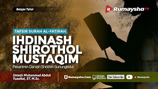 Tafsir Surah Al-Fatihah #07 : Ihdinash Shirothol Mustaqim - Ustadz M Abduh Tuasikal