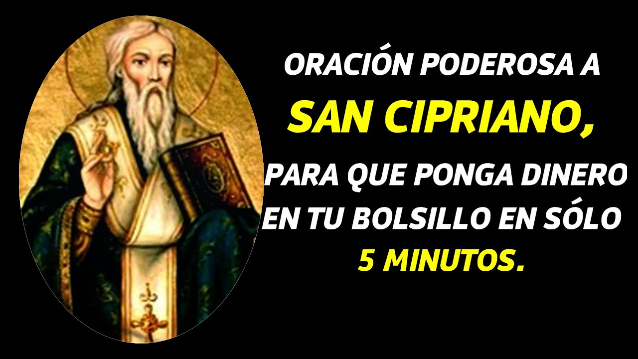 ORACIÓN PODEROSA A SAN CIPRIANO PARA QUE PONGA DINERO EN TU BOLSILLO EN ...