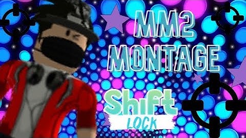 A MM2 MONTAGE BUT I AM ALWAYS ON (SHIFT LOCK)