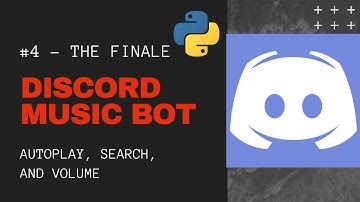 Discord Music Bot in PYTHON #4 (Finale) | Autoplay, Search, and Volume!!!