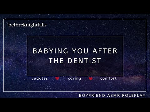 ASMR: babying you after the dentist