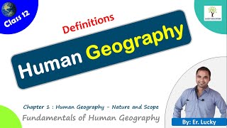 What is Human Geography? Definitions of Human Geography - Class 12 Geography