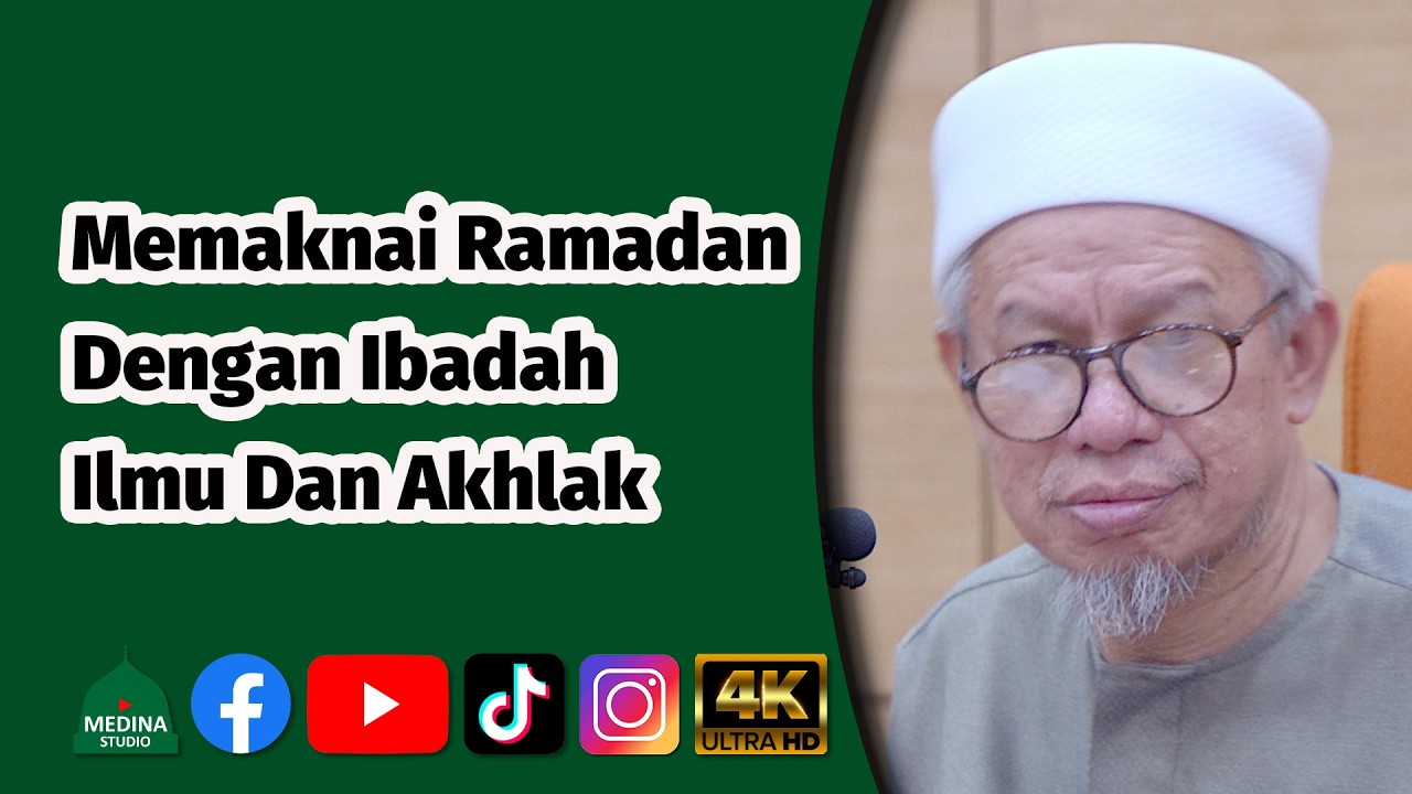 Datuk Seri Dr Zulkifli Mohamad Al-Bakri - Memaknai Ramadan Dengan Ibadah Ilmu Dan Akhlak | 4K