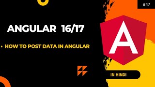 How to Post Data in Angular Part 4 | Angular 17 Tutorial [#47]