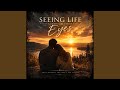 Seeing Life Through Your Eyes