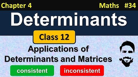 Consistency of System of Linear Equations | Applications of Determinants and Matrices Class 12 Maths